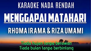 Menggapai Matahari  Rhoma Irama amp Riza Umami Karaoke Nada Rendah 2 [upl. by Noirrad]