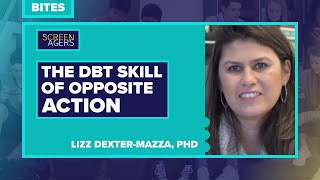 Screenagers Bites  The DBT Skill of Opposite Action  Lizz DexterMazza PhD [upl. by Falito]