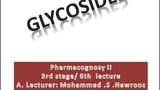 pharmacognosy Lecture 6 glycoside [upl. by Choong]