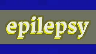 EPILEPSY pronunciation • How to pronounce EPILEPSY [upl. by Morna]