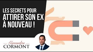 Comment attirer son ex  les 3 secrets à connaitre [upl. by Eelik579]