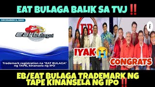 EAT BULAGA BALIK TVJ‼️ TRADEMARK NG TAPE SA EAT BULAGA AT EB KINANSELA NG IPO‼️ [upl. by Laing]