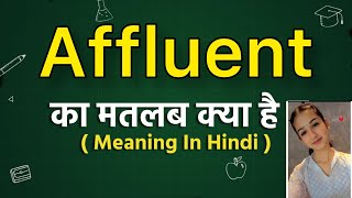 Affluent meaning in hindi  Affluent ka matlab kya hota hai  Word meaning [upl. by Emya615]