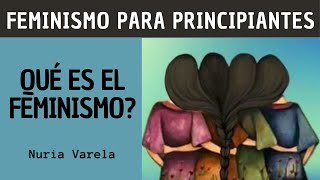 1 Feminismo para principiantes  Qué es el feminismo  Nuria Varela Audiolibro feminista [upl. by Giuseppe]