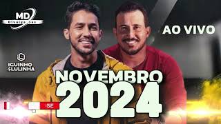 IGUINHO E LULINHA  CD AO VIVO  REPNOVEMBRO 2024 [upl. by Olympias]