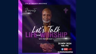 Lets Talk Life and Worship  112524 [upl. by Benedetta104]