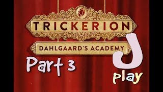 jPlay plays Trickerion Dahlgaards Academy solo  Part 3 [upl. by Notaek]