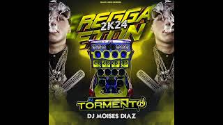 REGGAETON 2024 EL TORMENTO  DJ MOISES DIAZ [upl. by Atla]