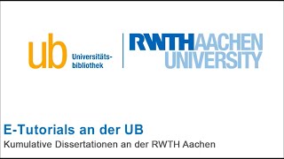 ETutorial Kumulative Dissertationen an der RWTH Aachen [upl. by Bryce303]