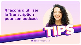 4 façons d’utiliser la Transcription pour son podcast PODCAST [upl. by Ibib]