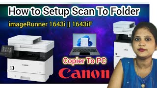 How to Setup Scan to Folder in Canon iR1643i  Canon Copier to PC  Canon Printer [upl. by Lahcar704]