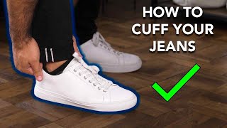 HOW TO CUFF YOUR JEANS THE CORRECT WAY [upl. by Haslett]