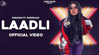 LAADLI Official Video Narayan  Shehnaaz Gill  Lovely Noor  JUKE DOCK [upl. by Nanji]