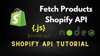 How to Fetch Products from Shopify Admin API  JavaScript  Node JS [upl. by Jaan]