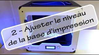 Imprimer en 3D avec la Witbox  2ème partie  ajuster le niveau de la base dimpression [upl. by Elleinad337]