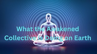 What the Awakened Collective is Doing on Earth ∞The 9D Arcturian Council by Daniel Scranton [upl. by Carolyn321]