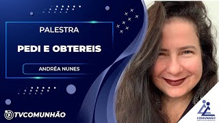 PEDI E OBTEREIS  Andréa Nunes PALESTRA ESPÍRITA [upl. by Lucey]