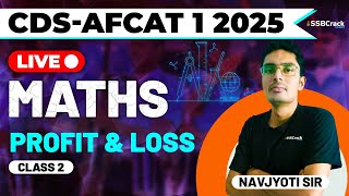 CDS amp AFCAT 1 2025 Exam Maths Live  Profit amp Loss  Class 2 [upl. by Loraine]