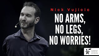 No Arms NO Legs No Worries Motivational Speech By Nick Vujicic [upl. by Becky]