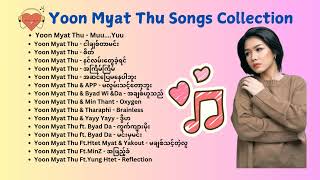 Yoon Myat Thu ယွန်း​​မြတ်သူ Songs Collection [upl. by Tneicniv]