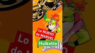 Hulkette  LO NUEVO DE  Marvel Comics marvel marvelcomics noticiasmarvel shortvideo shortsfeed [upl. by Koressa]