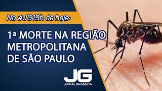 Dengue 1ª morte na região metropolitana de São Paulo  Jornal da Gazeta  07022024 [upl. by Enirahtac909]