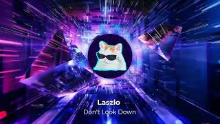 Laszlo  Dont Look Down [upl. by Ignatia]