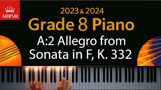 ABRSM 2023 amp 2024  Grade 8 A Piano exam  A2 Allegro 1st Mvmnt Sonata in F K 332  W A Mozart [upl. by Nylatsirhc]