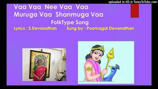 Vaa Vaa Nee Vaa Vaa Muruga Vaa  Folk Tune  Harikamboji based  Devanathan [upl. by Jobina]