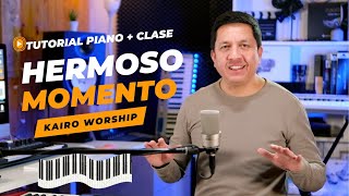 HERMOSO MOMENTO Kairo Worship  TUTORIAL PIANO  CLASES [upl. by Alil]