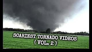 5 Scariest Tornado Videos from Up Close Vol 2 [upl. by Aissert]