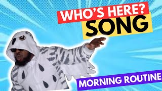 Whos Here Attendance Song  Classroom Morning Routine  Good Morning [upl. by Harv898]