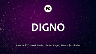 DIGNO  Aliento Feat Yvonne Muñoz David Reyes Marco Barrientos Letra [upl. by Eselahc]