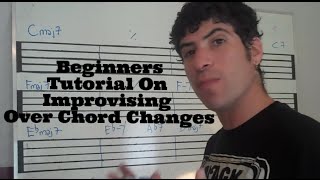 Beginners Tutorial on Improvising Over Chord Changes [upl. by Ened732]