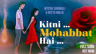 Kitni Mohabbat Hai  Nitesh Shrimali  Reetu Malik [upl. by Ronni]