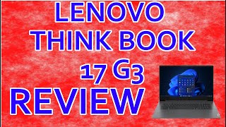 Lenovo Think Book 17 G3 Review amp Disassemble [upl. by Jeana]