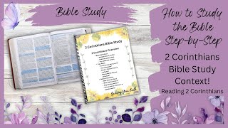 How to Study the Bible StepbyStep  2 Corinthians Bible Study  Reading ALL of 2 Corinthians [upl. by Esened]