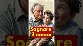 sognare il nonnoriflessioni sull’amore familiareconfortocome simbolo stabilitàezioniemozioni [upl. by Platt]