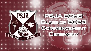 2023 PSJA ECHS Commencement Ceremony [upl. by Berneta27]