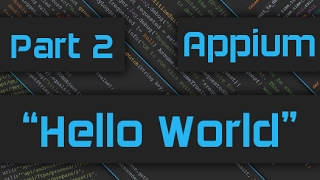 Appium Tutorial Mobile Automation Basics Part 2  Hello World [upl. by Ulda]