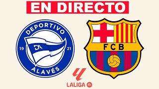 DEPORTIVO ALAVÉS vs FC BARCELONA  COMENTANDO EN DIRECTO LA LIGA 202324 [upl. by Eca]