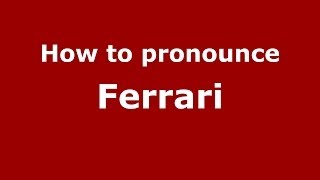 How to pronounce Ferrari ItalianItaly  PronounceNamescom [upl. by Miculek]