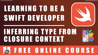62 Swift Programming  Inferring Type From Closure Context [upl. by Anivol202]