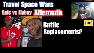 Travel Space Wars Quis vs The Flyboy Way Battle Replacements InTheStreetsWithQuis joins The show [upl. by Harihat901]