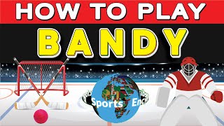 How to Play Bandy [upl. by Netsirhc381]