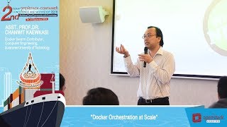 Docker Orchestration at Scale  Asst Prof Dr Chanwit Kaewkasi Part2 [upl. by Antonina524]