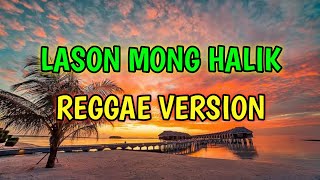 LASON MONG HALIK REGGAE REMIX  DJ SOYMIX [upl. by Wj]