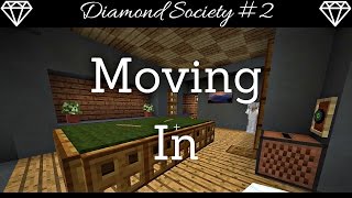 Diamond Society 2 Moving In [upl. by Aisor]