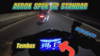 NIGHT RACE ANTASARI BAWA AEROX SPEK 62 STROKE STD TEMBUS 161 kmh [upl. by Proudlove]