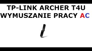 TPLINK Archer T4U  Najlepsza karta WiFi na USB  Unpacking oraz wymuszanie pracy w trybie AC [upl. by Lightman593]